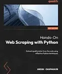 Hands-On Web Scraping with Python: Extract Quality Data from the Web Using Effective Python Techniques [Book]