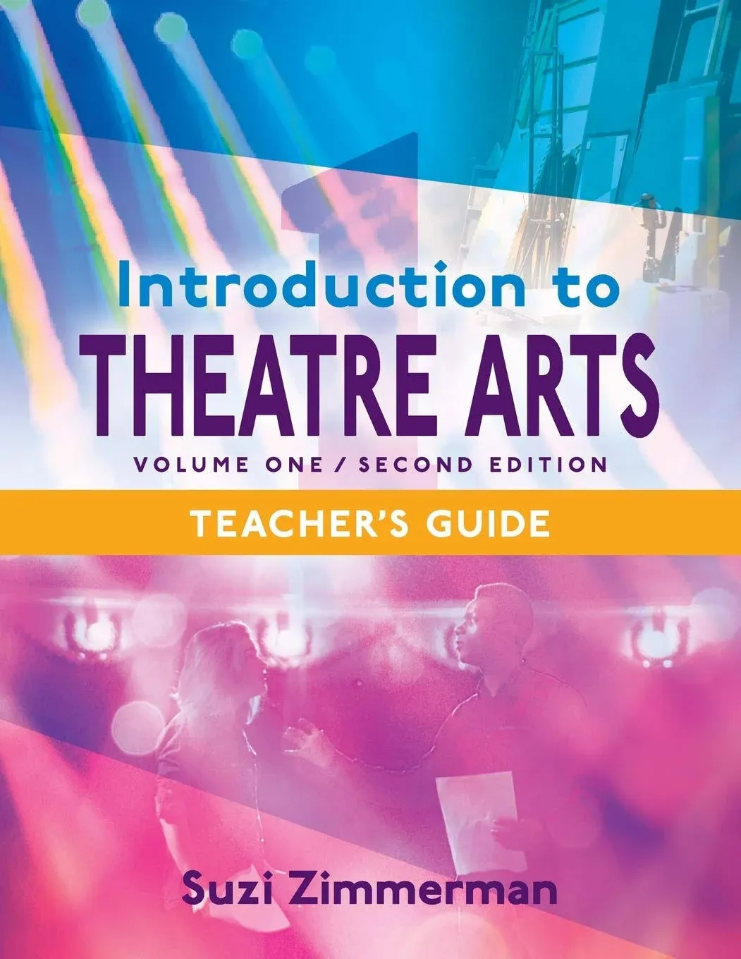 Introduction to Theatre Arts 1 Teacher's Guide [Book]