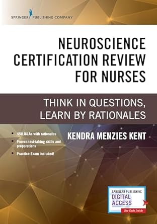 Neuroscience Certification Review for Nurses: Think in Questions, Learn by Rationales