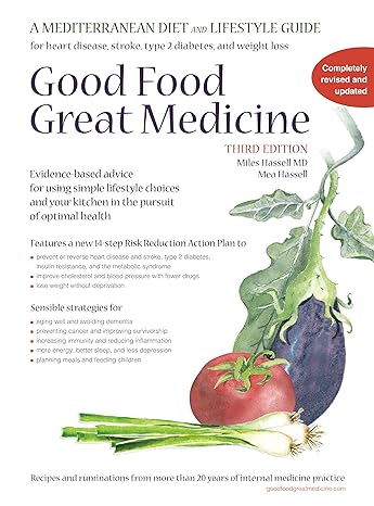 Good Food, Great Medicine: A Mediterranean Diet and Lifestyle Guide [Book]