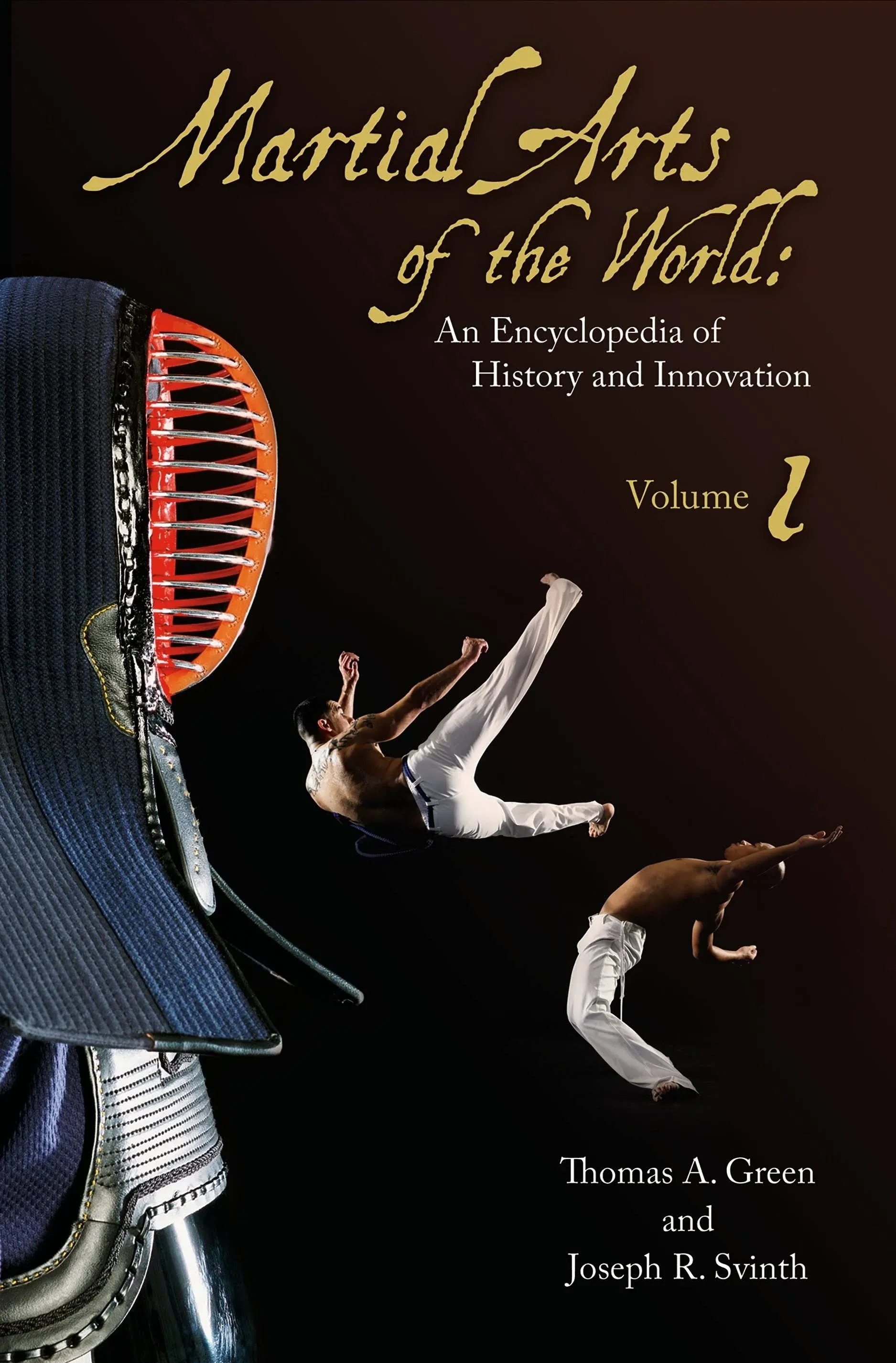 Martial Arts of the World 2 Volumes: An Encyclopedia of History and Innovation