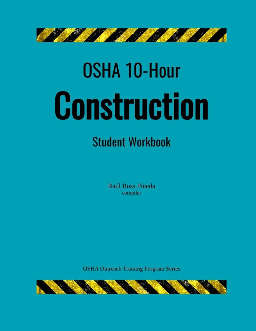 OSHA 10 Construction; student handouts By Raul Ross Pineda