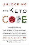 Unlocking the Keto Code: The Revolutionary New Science of Keto That Offers More Benefits Without Deprivation [Book]