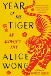 "Year of the Tiger: An Activist's Life"