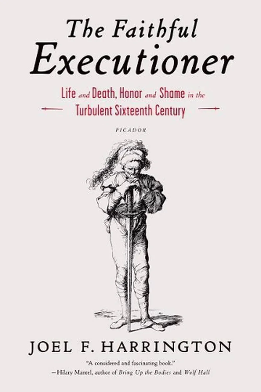 The Faithful Executioner: Life and Death, Honor and Shame in the Turbulent ...