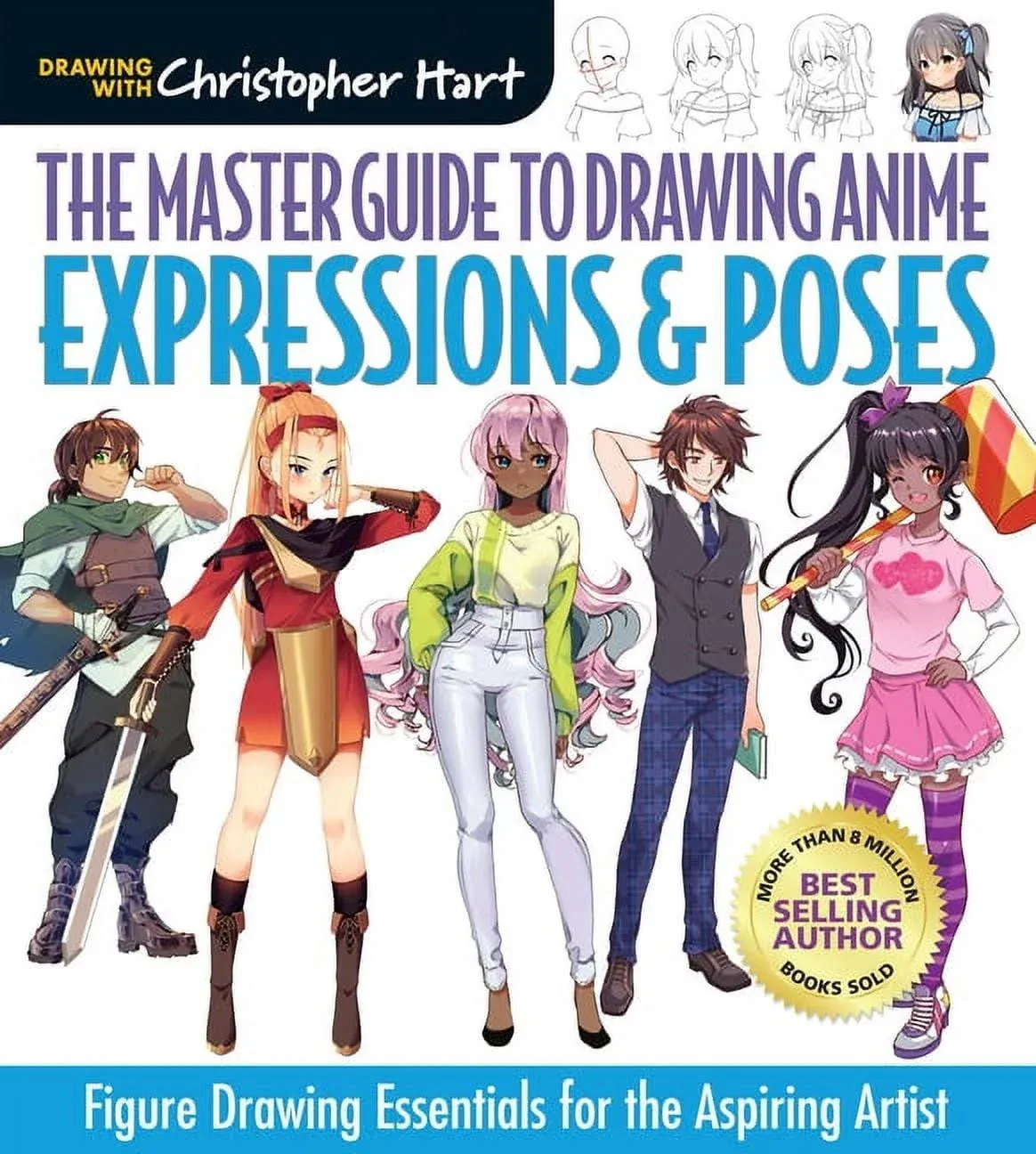 The Master Guide to Drawing Anime: Expressions and Poses: Figure Drawing Essentials for the Aspiring Artist [Book]