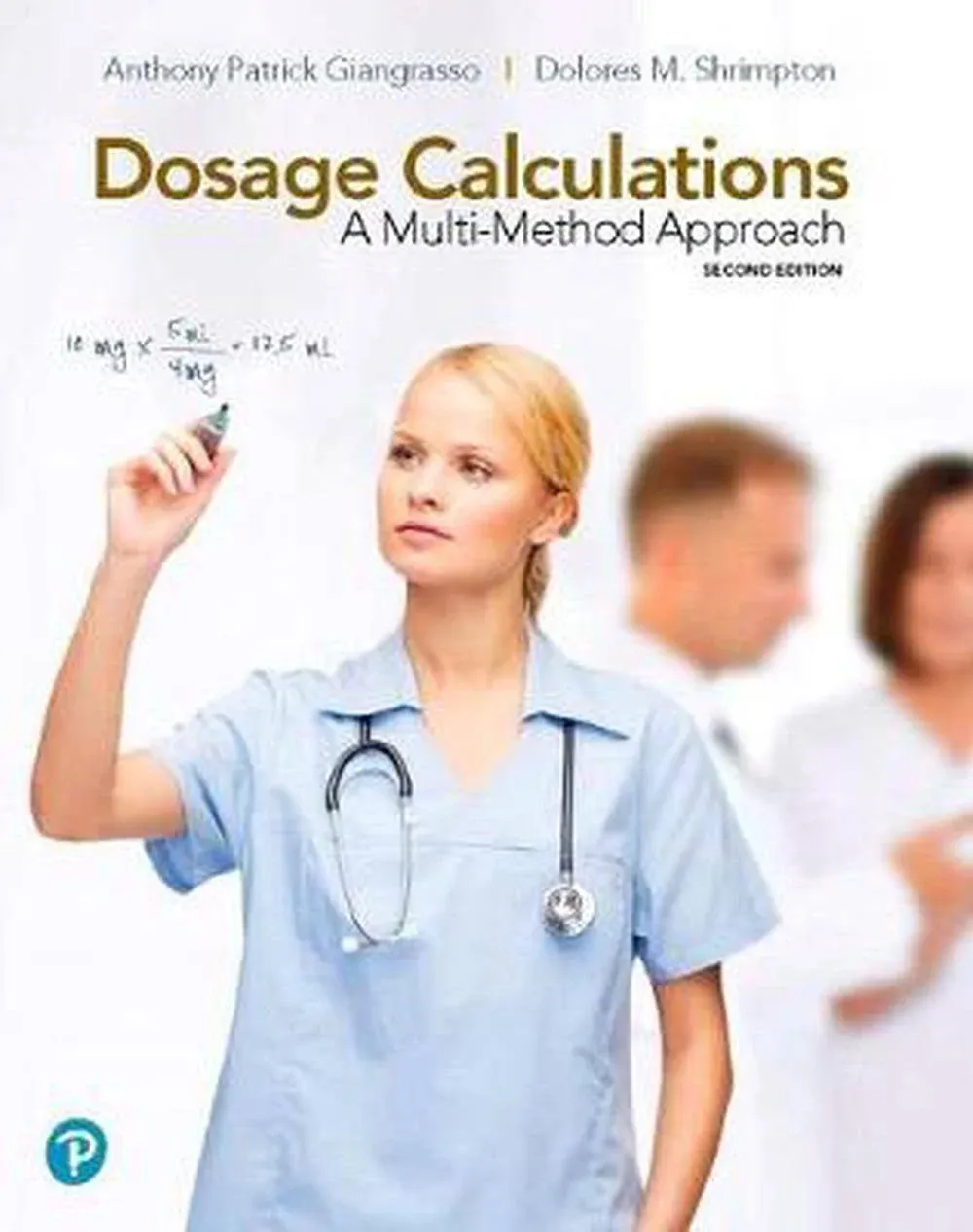 Dosage Calculations: A Multi-Method Approach