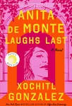 Anita de Monte Laughs Last: A Novel