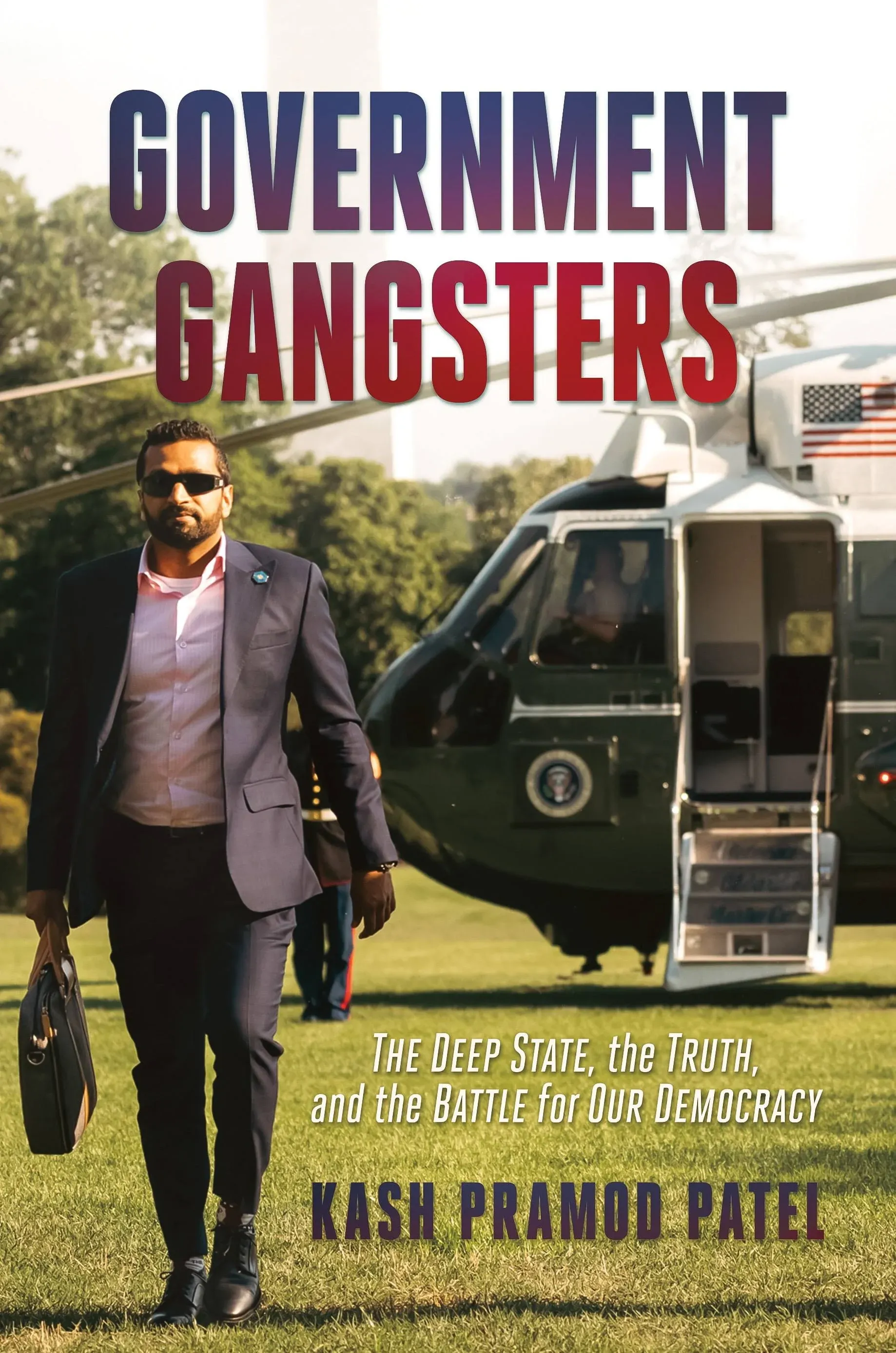 Government Gangsters: The Deep State, the Truth, and the Battle for Our Democracy [Book]