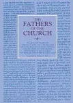 The First Apology, The Second Apology, Dialogue with Trypho, Exhortation to the Greeks, Discourse to the Greeks, The Monarchy of the Rule of God: Vol. 6 (Fathers of the Church Series)