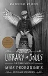 Library of Souls: The Third Novel of Miss Peregrine's Peculiar Children [Book]