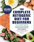 The Complete Ketogenic Diet For Beginners Your Essential Guide To Liv