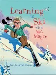 Learning to Ski with Mr. Magee: (Read Aloud Books, Series Books for Kids, Books for Early Readers)