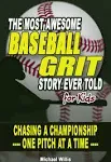 Baseball Grit: The Mental Toughness Youth Baseball Book for Young Readers, An In