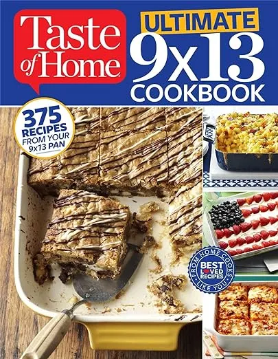 Taste of Home Ultimate 9 X 13 Cookbook: 375 Recipes for your 13X9 Pan