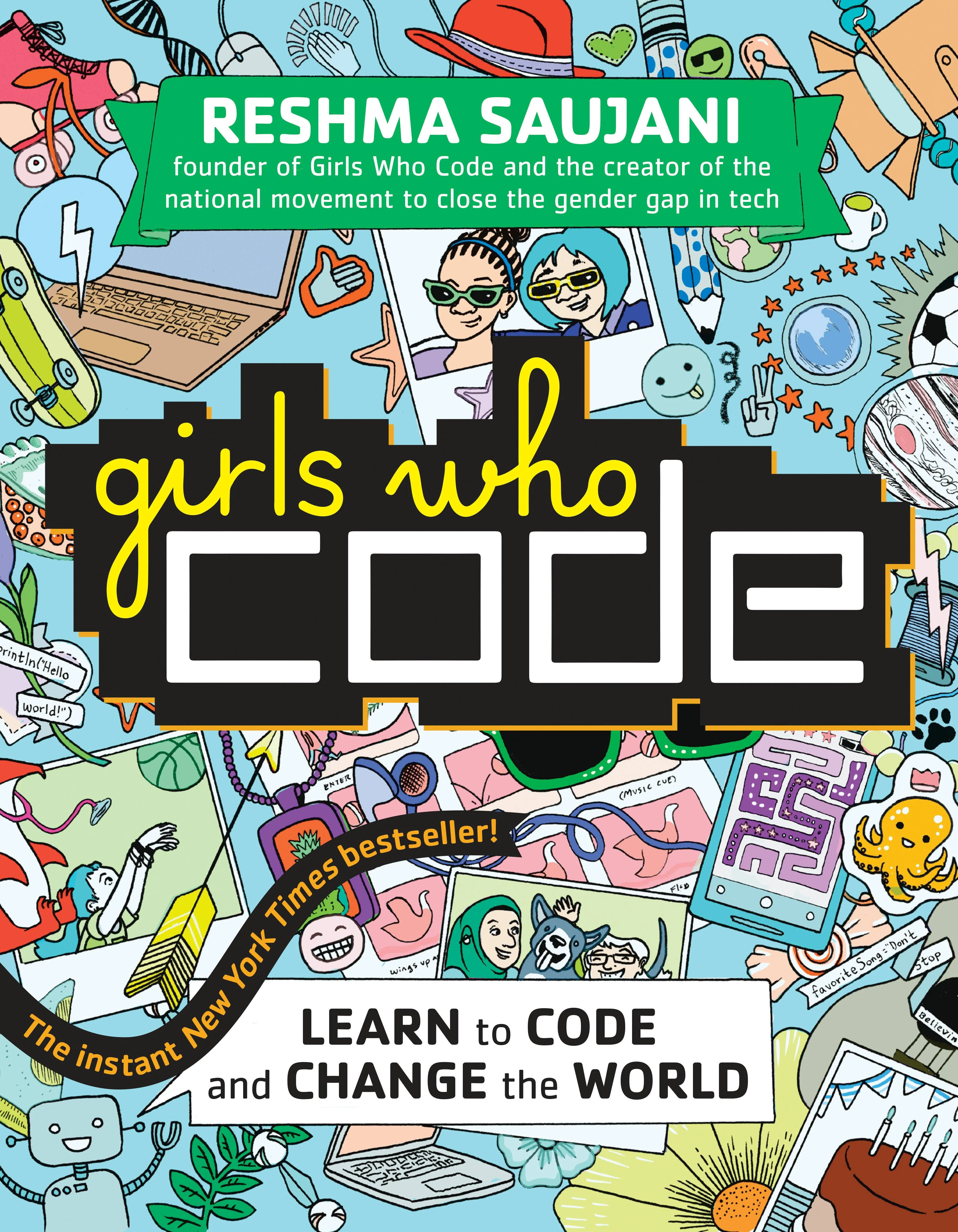 Girls Who Code: Learn to Code and Change the World [Book]