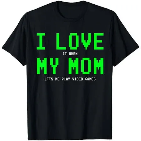 I Love My Mom - Gamer Gifts for Teen Boys Video Games T-Shirt