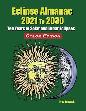 Eclipse Almanac 2021 to 2030 - Color Edition [Book]