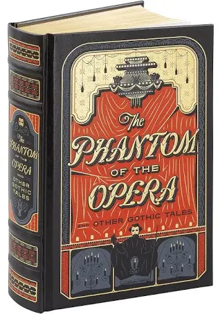 The Phantom of the Opera and Other Gothic Tales: (Barnes and Noble Collectible Classics: Omnibus Edition) [Book]