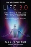 Life 3.0: Being Human in the Age of Artificial Intelligence