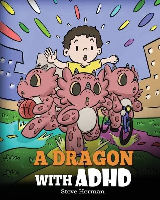 A Dragon With ADHD: A Children’s Story About ADHD. A Cute Book to Help Kids G...