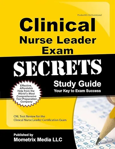 Clinical Nurse Leader Exam Secrets Study Guide: CNL Test Review for the Clinical Nurse Leader Certification Exam