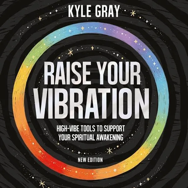 Raise Your Vibration (New Edition): High-Vibe Tools to Support Your Spiritual ...