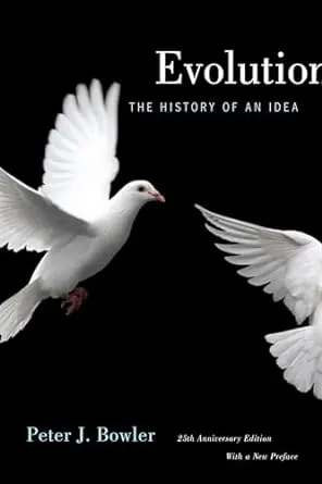 Evolution: The History of an Idea, 25th Anniversary Edition, With a New Preface