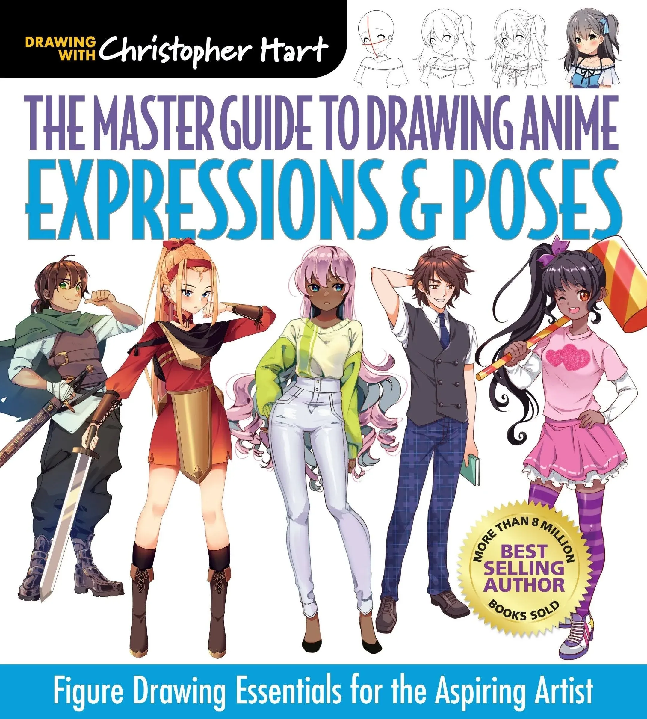 Master Guide to Drawing Anime: Expressions and Poses: Figure Drawing Essentials for the Aspiring Artist - a How to Draw Anime / Manga Step by Step Book Series [Book]