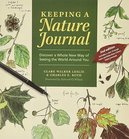 Keeping a Nature Journal: Discover a Whole New Way of Seeing the World Around Yo