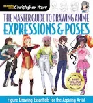 Master Guide to Drawing Anime: Expression & Poses, The: Figure Drawing Essentials for the Aspiring Artist