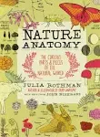 Nature Anatomy: The Curious Parts and Pieces of the Natural World [Book]