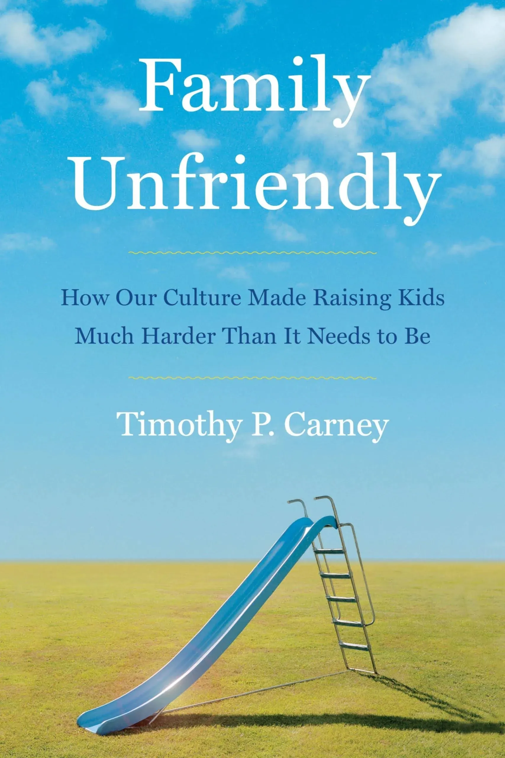 Timothy P. Carney Family Unfriendly (Gebundene Ausgabe)