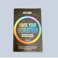 Raise Your Vibration (New Edition): High-Vibe Tools to Support Your Spiritual Awakening