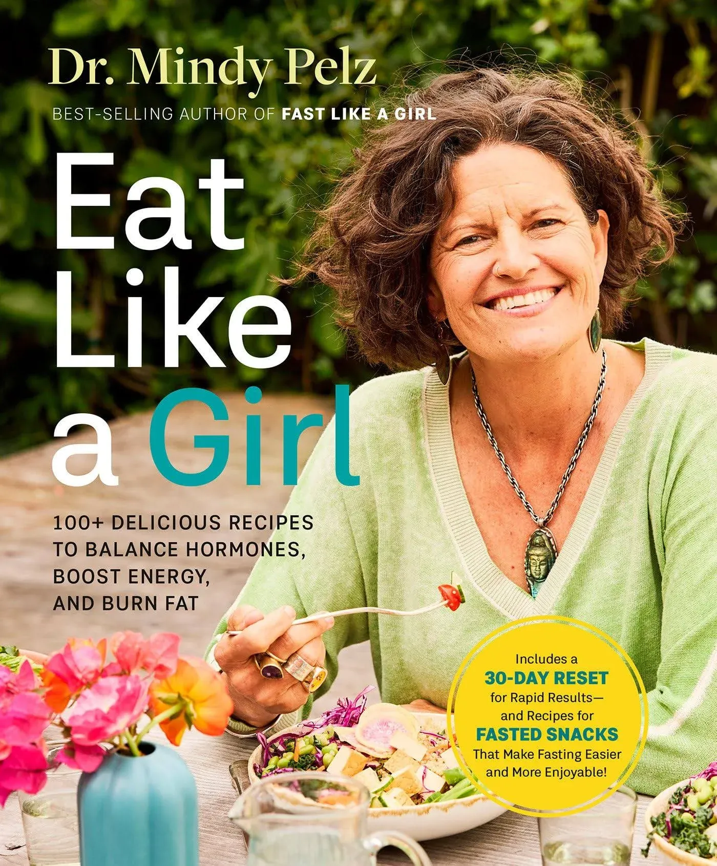 Eat Like a Girl: 100+ Delicious Recipes to Balance Hormones, Boost Energy, and Burn Fat [Book]