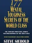 177 Mental Toughness Secrets of the World Class: The Thought Processes, Habits and Philosophies of the Great Ones [Book]