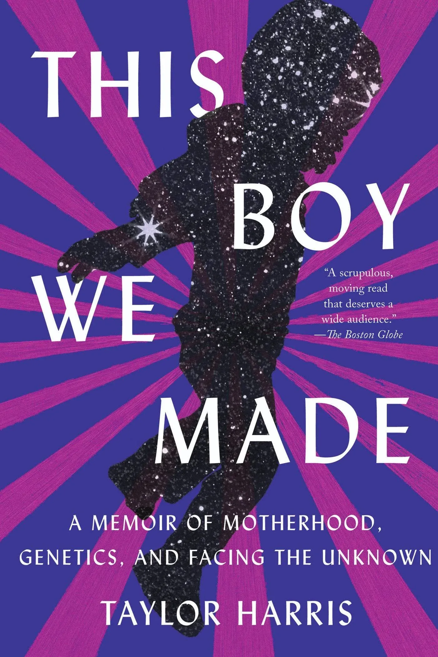 *advanced Pb * This Boy We Made : A Memoir of Motherhood, Genetics, and Facing