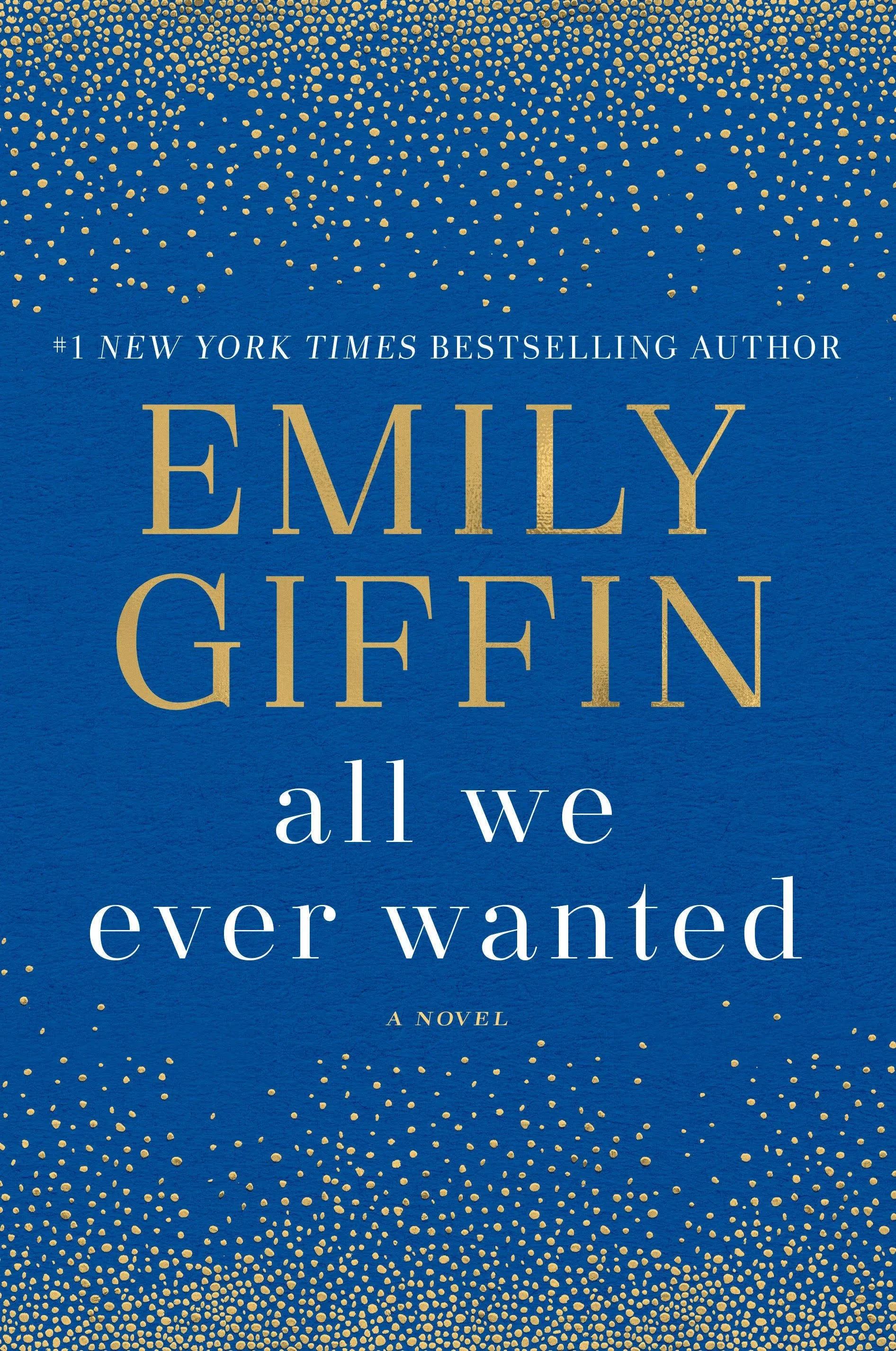 All We Ever Wanted by Emily Giffin (2018, Hardcover)