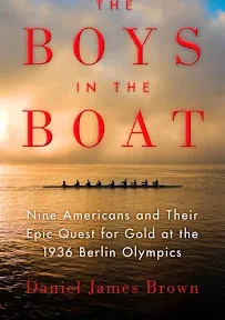 The Boys in the Boat (Movie Tie-In): Nine Americans and Their Epic Quest for Gold at the 1936 Berlin Olympics [Book]