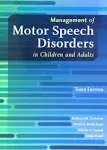 Management of Motor Speech Disorders in Children and Adults [Book]