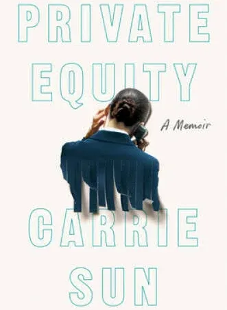 Private Equity: A Memoir [Book]