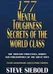 177 Mental Toughness Secrets of the World Class: The Thought Processes, Habits and Philosophies of the Great Ones [Book]