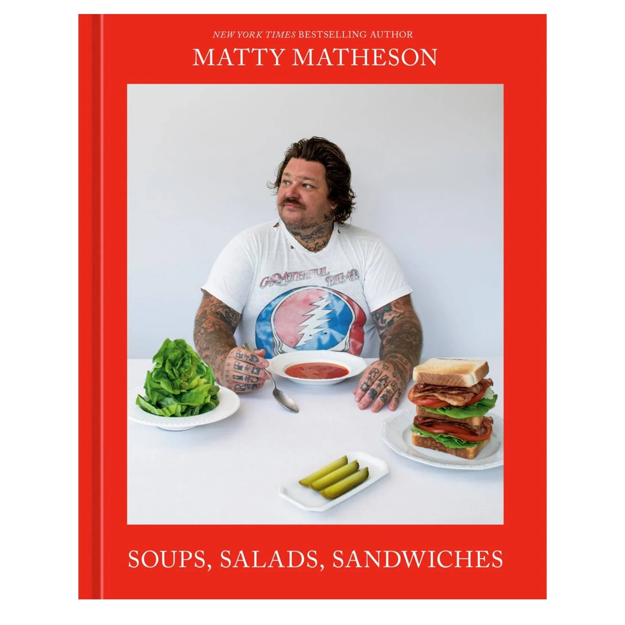 Matty Matheson Soups, Salads, Sandwiches Cookbook