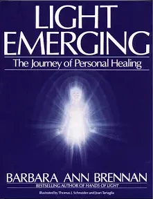 Light Emerging: The Journey of Personal Healing - Barbara Ann Brennan, Bantam