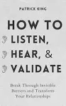 How to Listen, Hear, and Validate by Patrick King, Book 6 of 31, Paperback, 2021