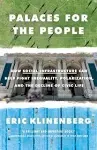 Palaces for the People: How Social - Hardcover, by Klinenberg Eric - Very Good