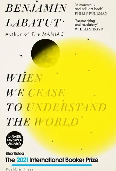 When We Cease to Understand the World: Benjamin Labatut