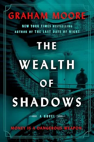 The Wealth of Shadows: A Novel [Book]