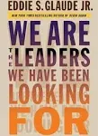 We Are the Leaders We Have Been Looking For [Book]