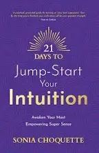 21 Days to Jump-Start Your Intuition Aw Sonia Choquette Paperback